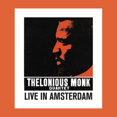 MONK, THELONIOUS -QUARTET- - LIVE IN AMSTERDAMMONK, THELONIOUS -QUARTET- - LIVE IN AMSTERDAM.jpg